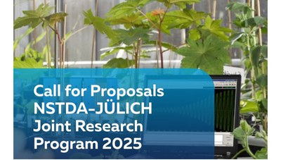 Call for Proposals: NSTDA-JÜLICH Joint Research Program Call open: 15 July 2025 Deadline: 31 October 2025