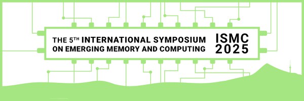 5th International Symposium on Emerging Memory and Computing (ISMC) – open for registration